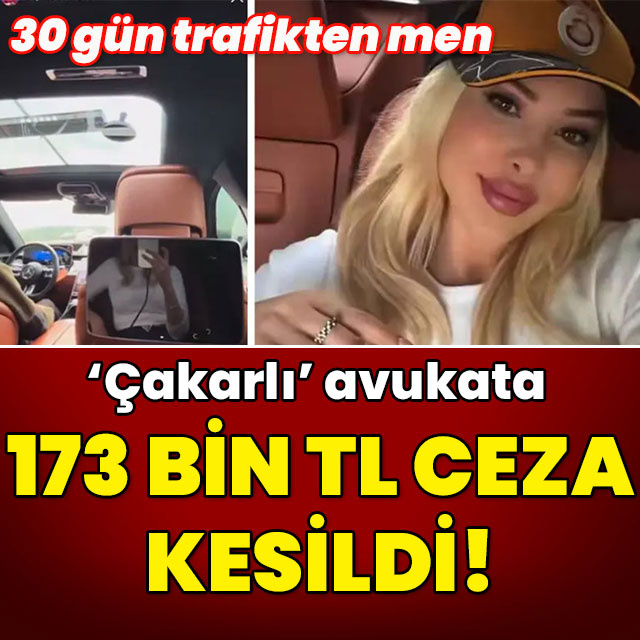 30 gün trafikten men! 'Çakarlı' avukata 173 bin TL ceza!