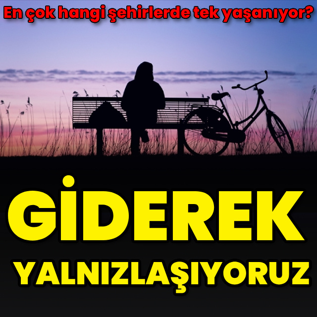 Giderek yalnızlaşıyoruz