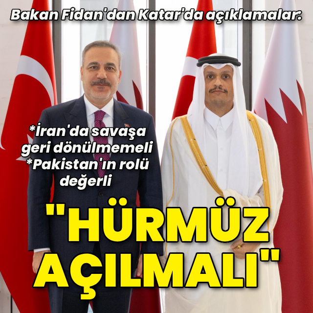Bakan Fidan: Hürmüz en kısa zamanda açılmalı