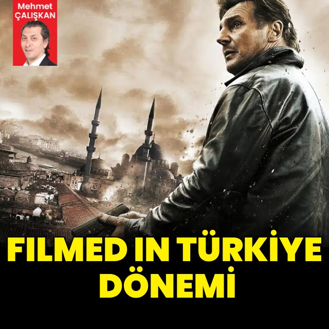 'Filmed in Türkiye' dönemi