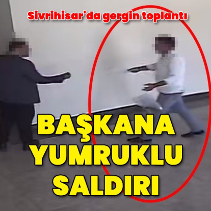 Belediye başkanına yumruklu saldırı