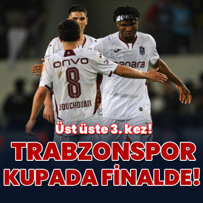 Trabzonspor, Türkiye Kupası'nda finalde!