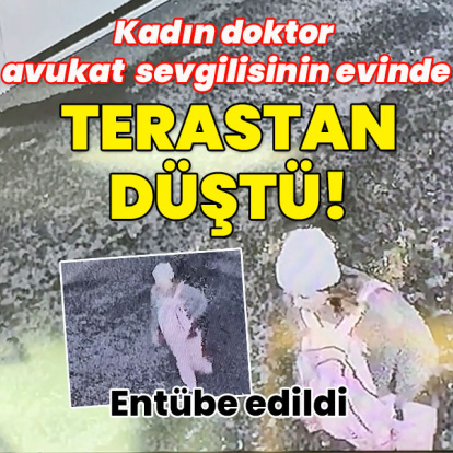Kadın doktor avukat sevgilisinin evinde terastan düştü!
