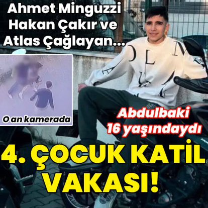 Abdulbaki 16 yaşındaydı... 4. çocuk katil vakası!