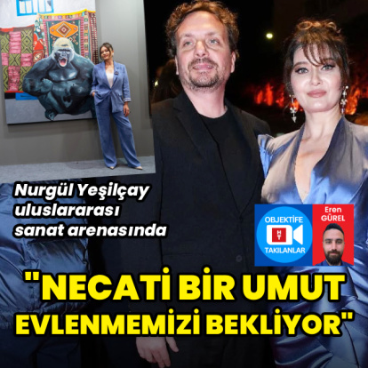 "Necati bir umut evlenmemizi bekliyor"