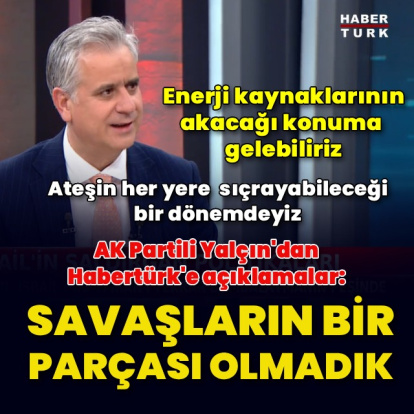 'Türkiye savaşların parçası olmadı'