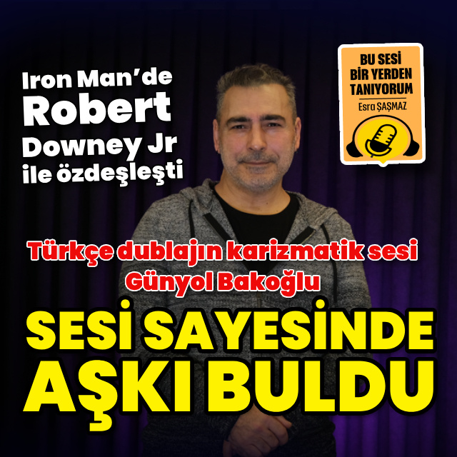 Iron Man Robert Downey Jr'ın özdeş sesi: Günyol Bakoğlu