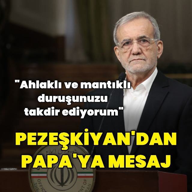 Pezeşkiyan'dan Papa'ya mesaj