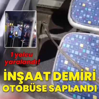 İnşaat demiri otobüse saplandı
