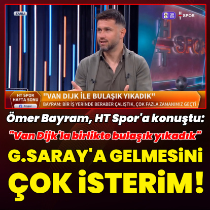 "van Dijk'ın G.Saray'a gelmesini çok isterim"
