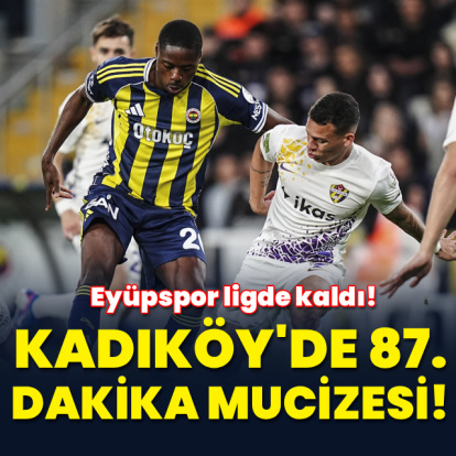 Kadıköy'de 87. dakika mucizesi: Eyüpspor ligde kaldı!