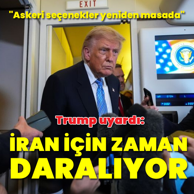 Trump: İran için zaman daralıyor