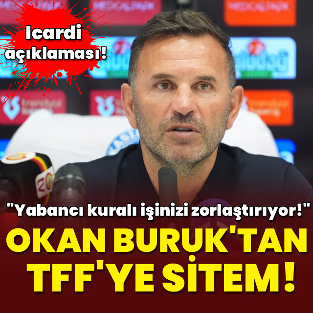 Okan Buruk'tan TFF'ye sitem!