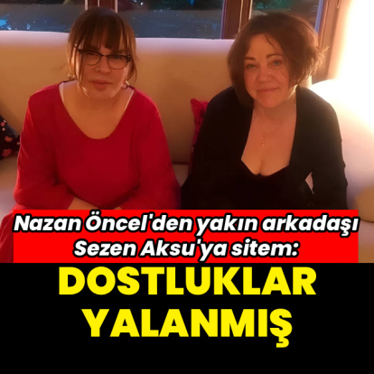 "Dostluk yalanmış"