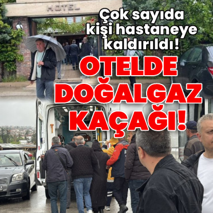 Otelde doğalgaz kaçağı! Hastaneye kaldırıldılar!