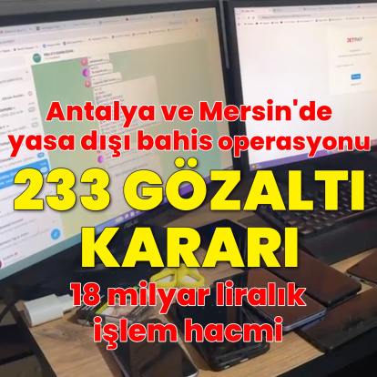 2 ilde yasa dışı bahis operasyonları: 233 gözaltı
