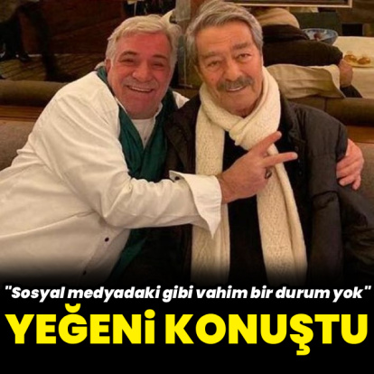 Yeğeni konuştu: Durumu iyiye gidiyor