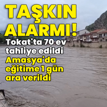 Tokat'ta 70 ev tahliye edildi!