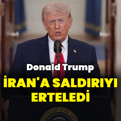 Donald Trump, İran'a saldırıyı erteledi