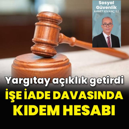 İşe iade davasında kıdem hesabı