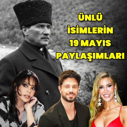 Ünlülerin 19 Mayıs paylaşımları