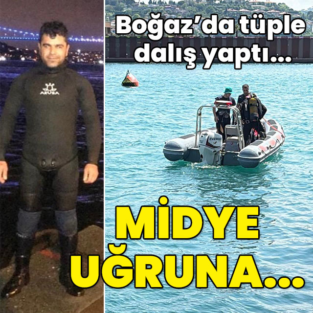 Boğaz'da tüple dalış yaptı... Midye uğruna ölüm!