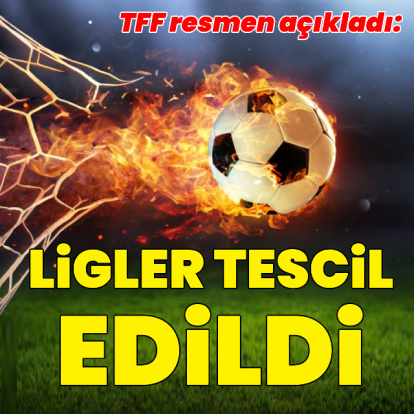 TFF açıkladı: Ligler tescil edildi