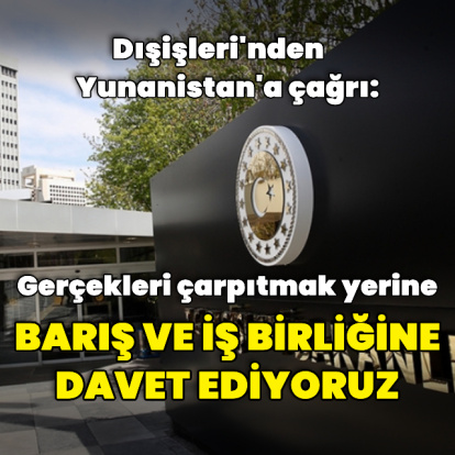 Dışişleri'nden Yunanistan'a tepki