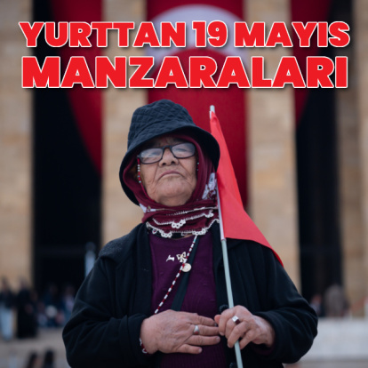 Yurttan 19 Mayıs manzaraları