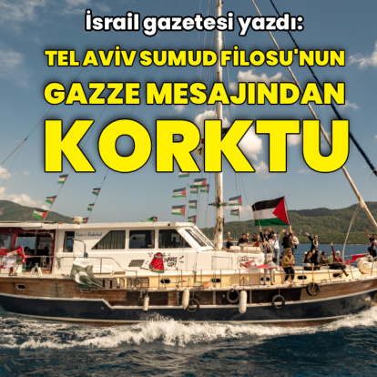 "İsrail Sumud Filosu'nun Gazze mesajından korktu"