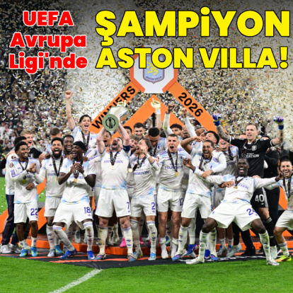 Avrupa Ligi'nde şampiyon Aston Villa!