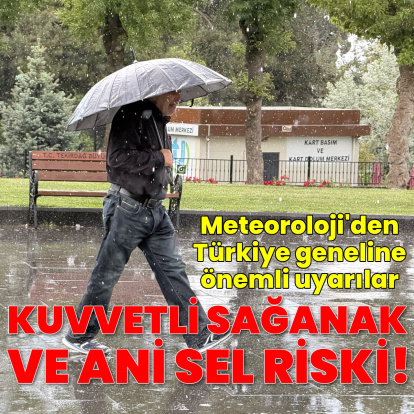 Sağanak yağmur uyarısı! Sel ve su baskını tehlikesi