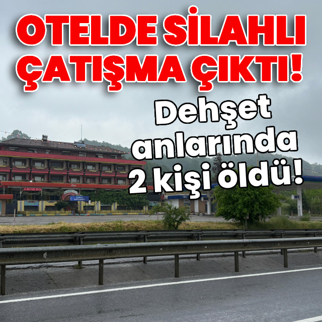 Otelde silahlı çatışma! Dehşet anlarında 2 kişi öldü!