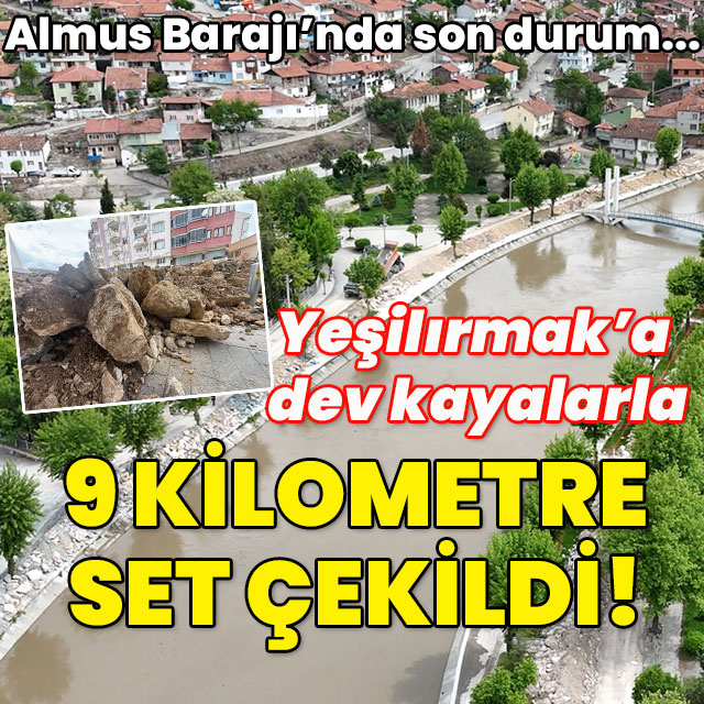 Almus Barajı'nda son durum... Yeşilırmak'a dev kayalarla set çekildi!