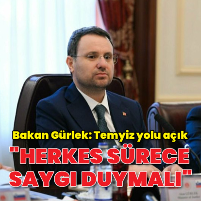 Adalet Bakanı Gürlek: Herkes sürece saygı duymalı