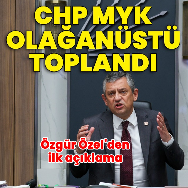 CHP MYK olağanüstü toplandı