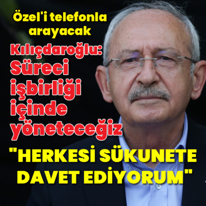 Kılıçdaroğlu'ndan ilk açıklama
