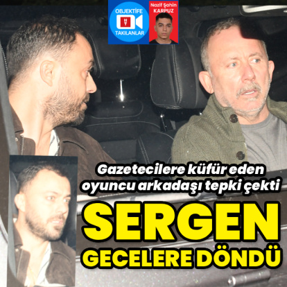 Sergen gecelere döndü