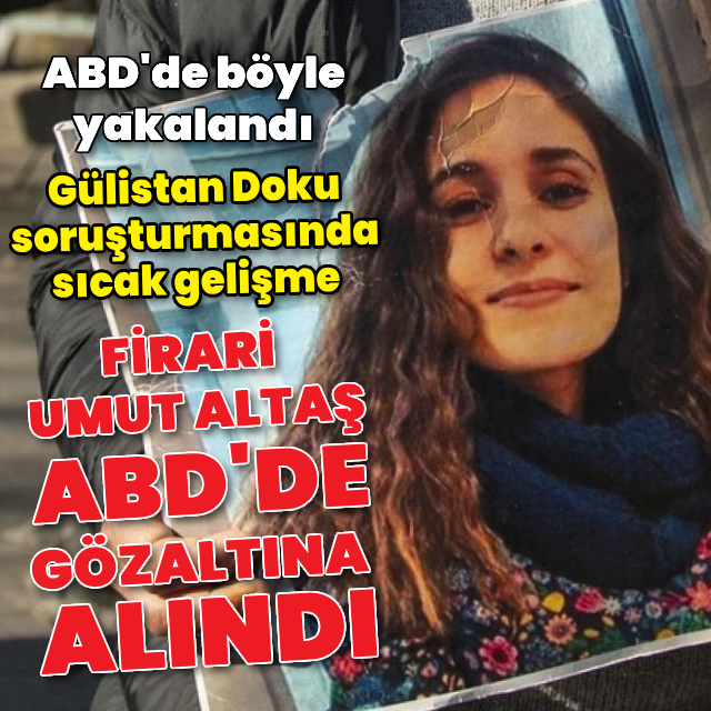 Gülistan Doku cinayetinin kilit ismi gözaltında