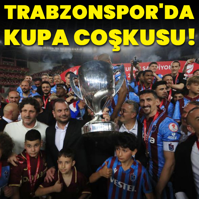 Trabzonspor'da kupa coşkusu!