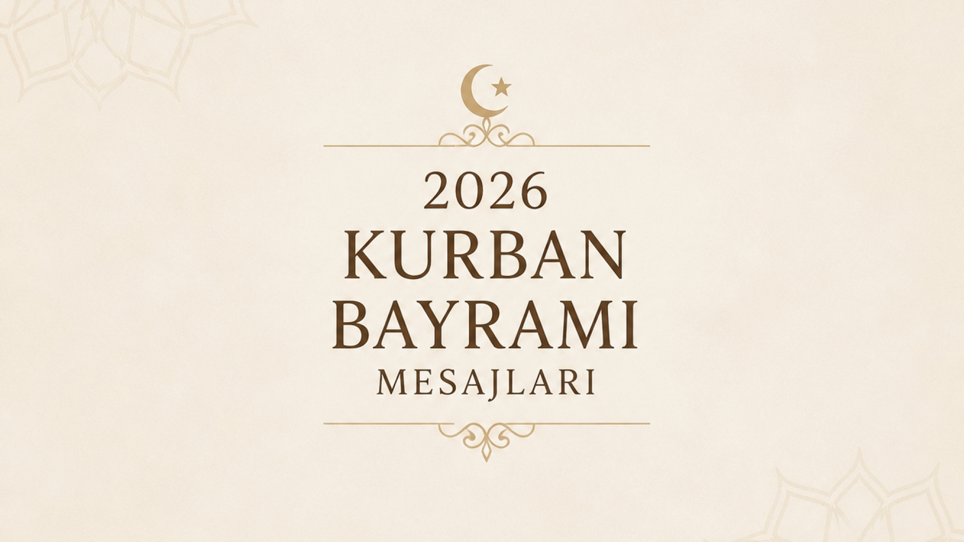 2026 Kurban Bayramı Mesajları: En Güzel, Anlamlı, Dini, Resimli, Kısa ve Uzun Bayram Sözleri