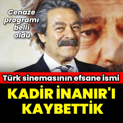 Usta oyuncu Kadir İnanır vefat etti
