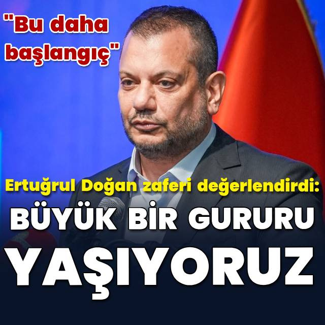 "Büyük bir gururu yaşıyoruz"