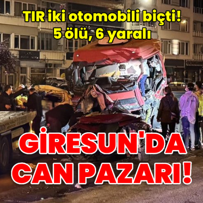 TIR iki otomobili biçti! 5 ölü, 6 yaralı
