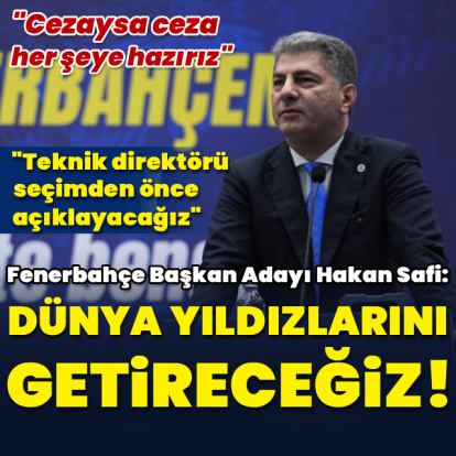 "Dünya yıldızlarını getireceğiz"