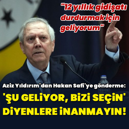 "Şu geliyor, bizi seçin' diyenlere inanmayın!"