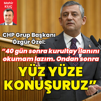 Özgür Özel: Bir uzlaşı yok 40 gün içinde kurultay