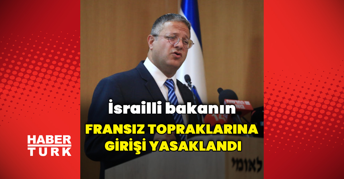 İsrail Bakanı Fransız Topraklarına Girişi Yasaklıyor