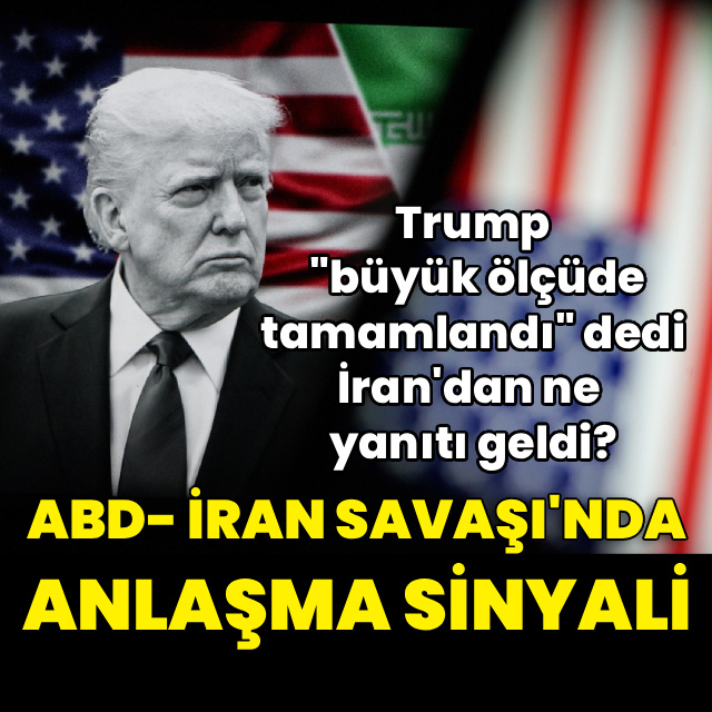 Trump "anlaşma yakın" dedi, İran ne dedi?