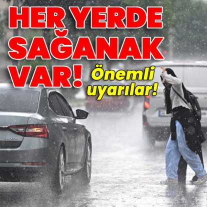Her yerde sağanak var! Meteoroloji'den uyarılar!
